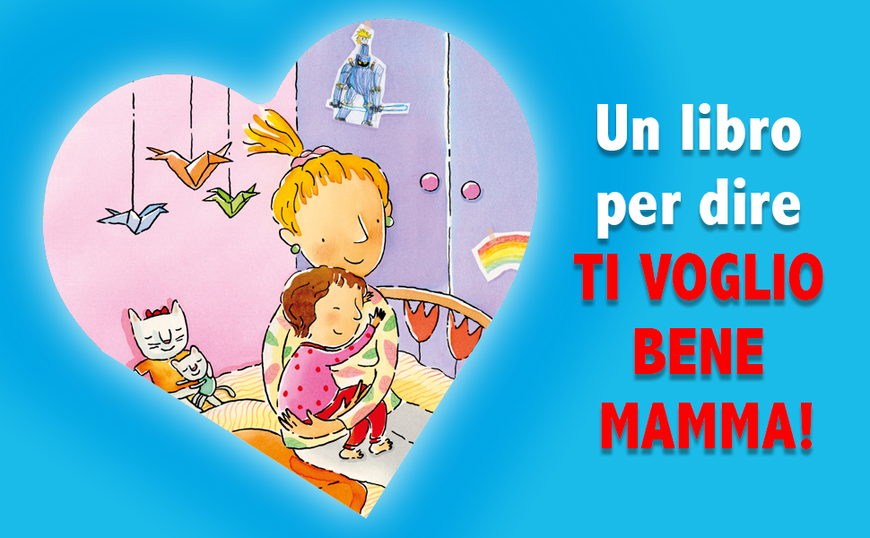 Ti voglio bene mamma