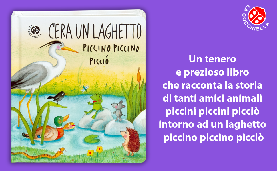 C'era un laghetto piccino piccino picciò